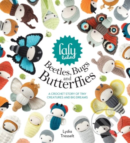 Kniha: Lalylala'S Beetles, Bugs and Butterflies (Lydia Tresselt). David and Charles, 2017 Kniha: Lalylala'S Beetles, Bugs and Butterflies (Lydia Tresselt). David and Charles, 2017