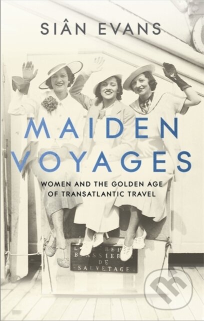Kniha: Maiden Voyages (Sian Evans). John Murray, 2020 Kniha: Maiden Voyages (Sian Evans). John Murray, 2020
