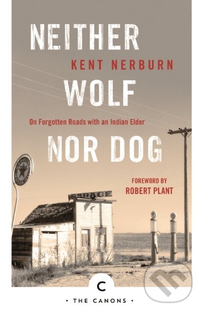 Kniha: Neither Wolf Nor Dog (Kent Nerburn). Canongate Books, 2017 Kniha: Neither Wolf Nor Dog (Kent Nerburn). Canongate Books, 2017