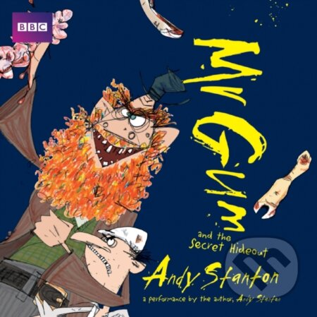 Kniha: Mr Gum and the Secret Hideout: Children’s Audio Book (Andy Stanton). , 2018 Kniha: Mr Gum and the Secret Hideout: Children’s Audio Book (Andy Stanton). , 2018