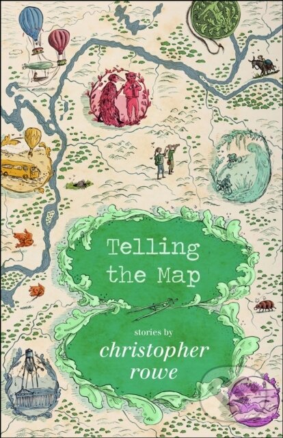 Kniha: Telling the Map (Christopher Rowe). , 2017 Kniha: Telling the Map (Christopher Rowe). , 2017