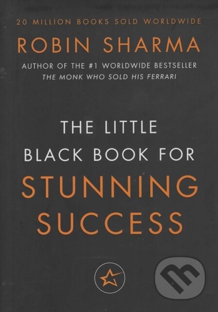 Kniha: Little Black Book for Stunning Success (Robin Sharma). , 2017 Kniha: Little Black Book for Stunning Success (Robin Sharma). , 2017