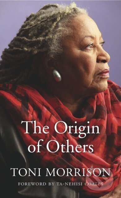 Kniha: The Origin of Others (Toni Morrison). Harvard University Press, 2017 Kniha: The Origin of Others (Toni Morrison). Harvard University Press, 2017