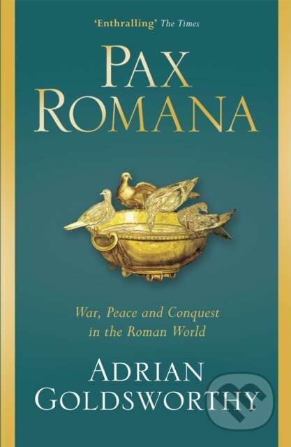 Kniha: Pax Romana (Adrian Goldsworthy). Weidenfeld and Nicolson, 2017 Kniha: Pax Romana (Adrian Goldsworthy). Weidenfeld and Nicolson, 2017