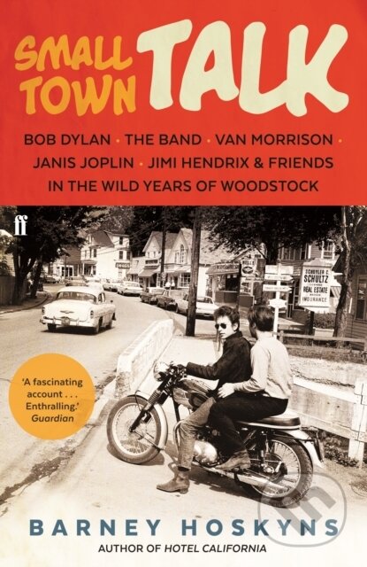 Kniha: Small Town Talk (Barney Hoskyns). Faber and Faber, 2017 Kniha: Small Town Talk (Barney Hoskyns). Faber and Faber, 2017