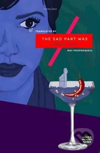 Kniha: The Sad Part Was (Prasda Yoon). Tilted Axis Press, 2017 Kniha: The Sad Part Was (Prasda Yoon). Tilted Axis Press, 2017