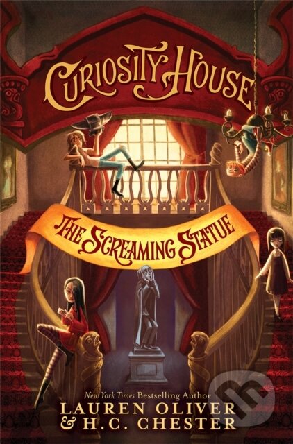 Kniha: Curiosity House: The Screaming Statue (Book Two) (H C Chester a Lauren Oliver). Hodder Paperback, 2017 Kniha: Curiosity House: The Screaming Statue (Book Two) (H C Chester a Lauren Oliver). Hodder Paperback, 2017
