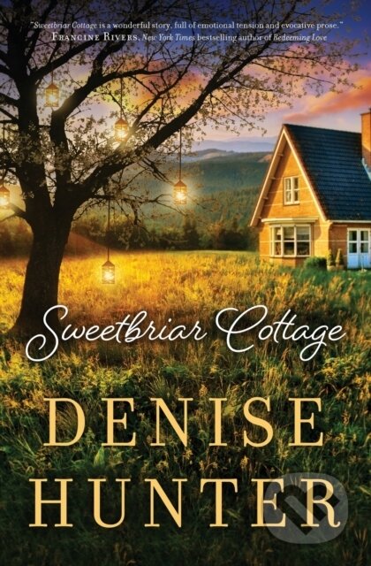 Kniha: Sweetbriar Cottage (Denise Hunter). Thomas Nelson Publishers, 2017 Kniha: Sweetbriar Cottage (Denise Hunter). Thomas Nelson Publishers, 2017