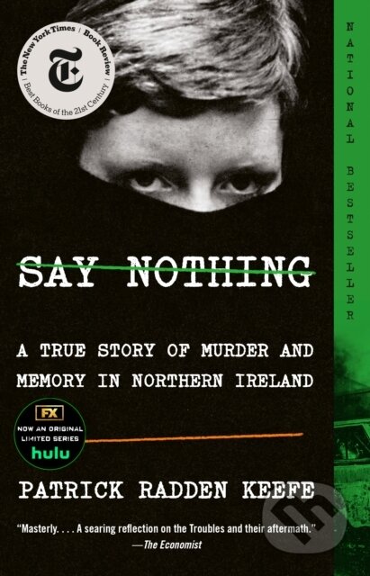Kniha: Say Nothing (Patrick Radden Keefe). Vintage, 2020 Kniha: Say Nothing (Patrick Radden Keefe). Vintage, 2020