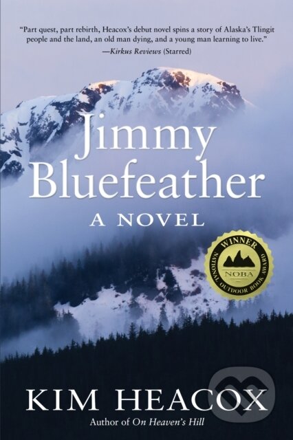 Kniha: Jimmy Bluefeather (Kim Heacox). , 2017 Kniha: Jimmy Bluefeather (Kim Heacox). , 2017