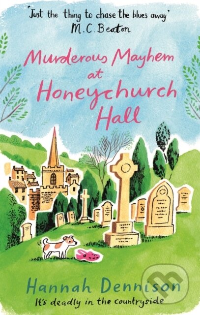 Kniha: Murderous Mayhem at Honeychurch Hall (Hannah Dennison). Constable, 2017 Kniha: Murderous Mayhem at Honeychurch Hall (Hannah Dennison). Constable, 2017