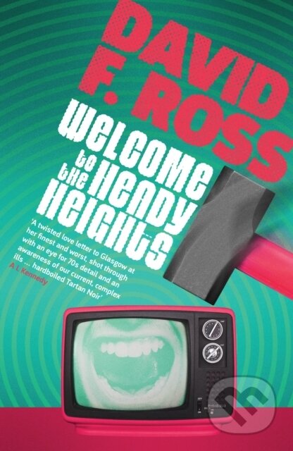 Kniha: Welcome to the Heady Heights (David F. Ross). Orenda Books, 2019 Kniha: Welcome to the Heady Heights (David F. Ross). Orenda Books, 2019