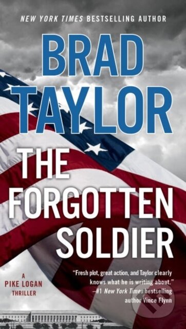 Kniha: The Forgotten Soldier (Brad Taylor). , 2017 Kniha: The Forgotten Soldier (Brad Taylor). , 2017