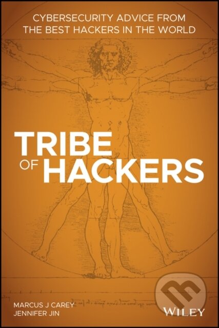 Kniha: Tribe of Hackers (Jennifer Jin a Marcus J. Carey). John Wiley & Sons, 2019 Kniha: Tribe of Hackers (Jennifer Jin a Marcus J. Carey). John Wiley & Sons, 2019
