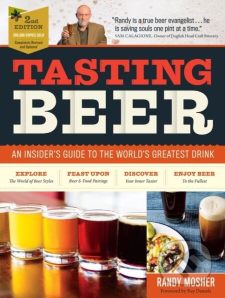 Kniha: Tasting Beer, 2nd Edition (Randy Mosher a Ray Daniels). Storey Publishing, 2017 Kniha: Tasting Beer, 2nd Edition (Randy Mosher a Ray Daniels). Storey Publishing, 2017