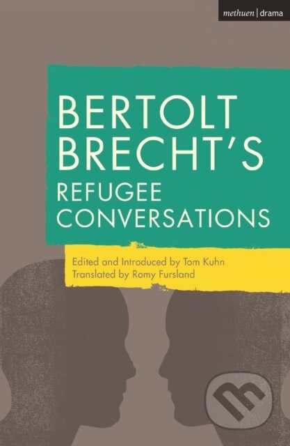 Kniha: Bertolt Brecht's Refugee Conversations (Bertolt Brecht a Tom Kuhn). Methuen Drama, 2019 Kniha: Bertolt Brecht's Refugee Conversations (Bertolt Brecht a Tom Kuhn). Methuen Drama, 2019
