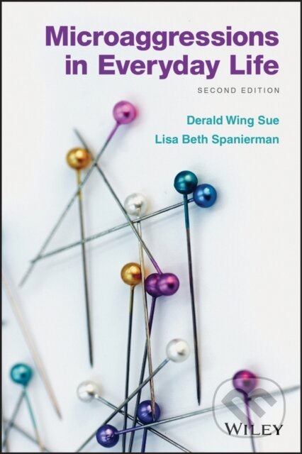 Kniha: Microaggressions in Everyday Life (Derald Wing Sue a Lisa Spanierman). John Wiley & Sons, 2020 Kniha: Microaggressions in Everyday Life (Derald Wing Sue a Lisa Spanierman). John Wiley & Sons, 2020