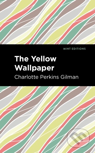 Kniha: The Yellow Wallpaper (Charlotte Perkins Gilman). , 2020 Kniha: The Yellow Wallpaper (Charlotte Perkins Gilman). , 2020