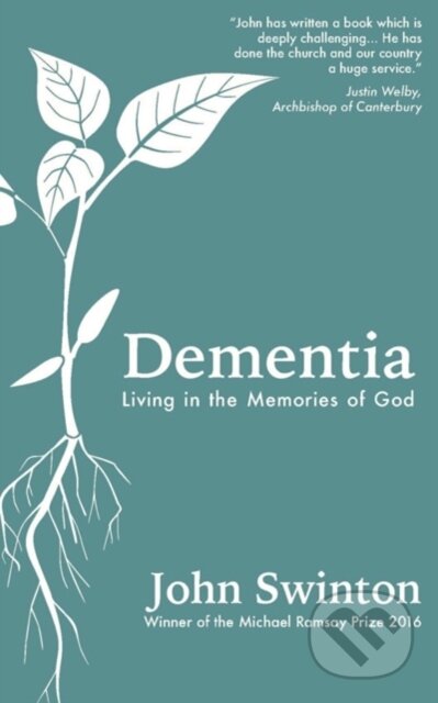 Kniha: Dementia (John Swinton). SCM, 2017 Kniha: Dementia (John Swinton). SCM, 2017
