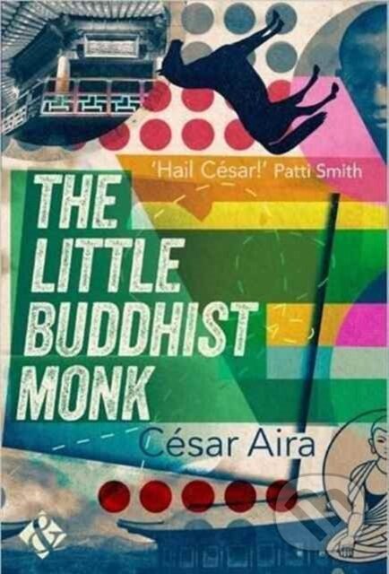 Kniha: The Little Buddhist Monk (Cesar Aria). And Other Stories, 2017 Kniha: The Little Buddhist Monk (Cesar Aria). And Other Stories, 2017