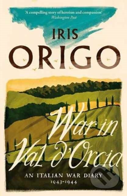 Kniha: War in Val d'Orcia (Iris Origo). Pushkin Press, 2017 Kniha: War in Val d'Orcia (Iris Origo). Pushkin Press, 2017