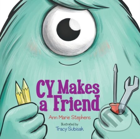 Kniha: Cy Makes a Friend (Ann Marie Stephens). , 2017 Kniha: Cy Makes a Friend (Ann Marie Stephens). , 2017
