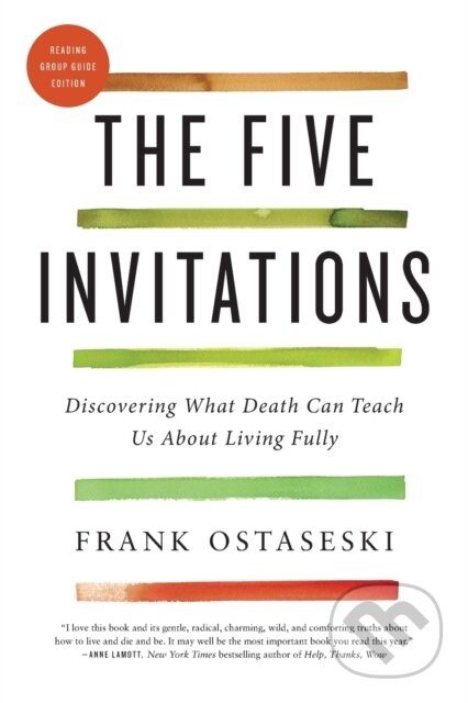 Kniha: Five Invitations (Frank Ostaseski). Flatiron Books, 2019 Kniha: Five Invitations (Frank Ostaseski). Flatiron Books, 2019