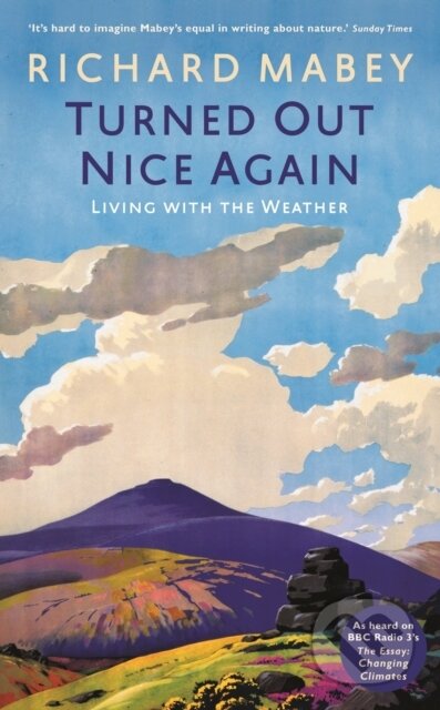 Kniha: Turned Out Nice Again (Richard Mabey). Profile Books, 2019 Kniha: Turned Out Nice Again (Richard Mabey). Profile Books, 2019
