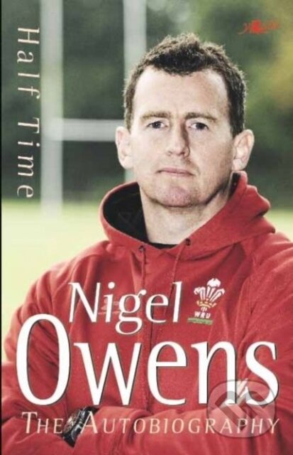 Kniha: Half Time - The Autobiography (Paperback) (Nigel Owens a Lynn Davies). Y Lolfa, 2020 Kniha: Half Time - The Autobiography (Paperback) (Nigel Owens a Lynn Davies). Y Lolfa, 2020
