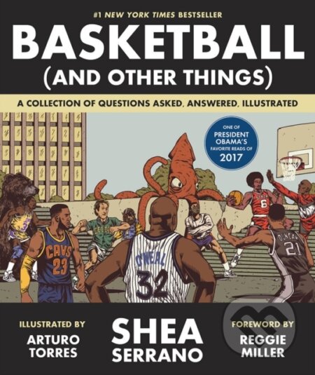 Kniha: Basketball (and Other Things) (Shea Serrano). , 2017 Kniha: Basketball (and Other Things) (Shea Serrano). , 2017