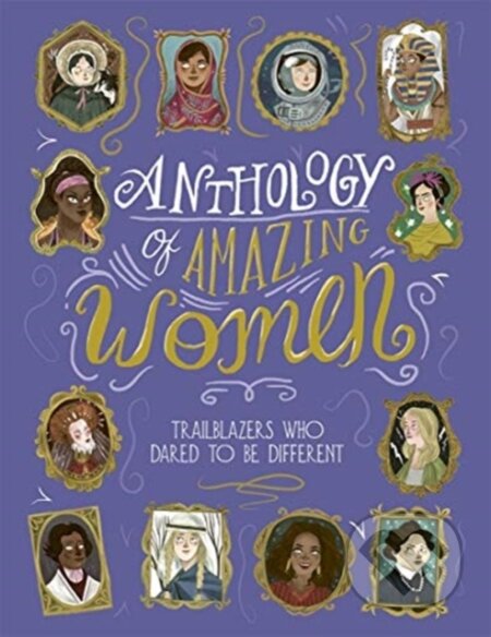 Kniha: Anthology of Amazing Women (Sandra Lawrence). Templar, 2020 Kniha: Anthology of Amazing Women (Sandra Lawrence). Templar, 2020