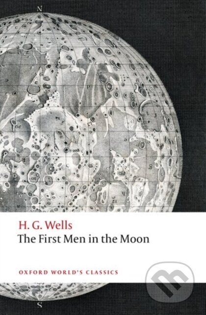 Kniha: The First Men in the Moon (H. G. Wells a Simon J. James). Oxford University Press, 2017 Kniha: The First Men in the Moon (H. G. Wells a Simon J. James). Oxford University Press, 2017