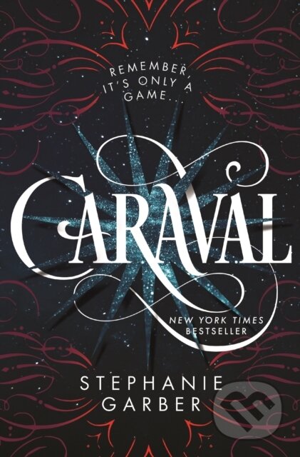 Kniha: Caraval (Stephanie Garber). Flatiron Books, 2017 Kniha: Caraval (Stephanie Garber). Flatiron Books, 2017