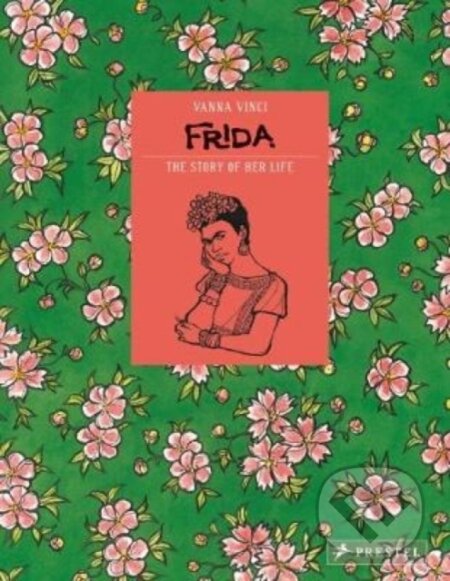 Kniha: Frida Kahlo (Vanna Vinci). Prestel, 2017 Kniha: Frida Kahlo (Vanna Vinci). Prestel, 2017