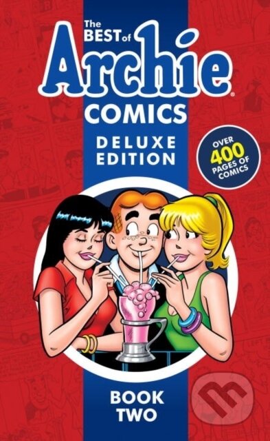 Kniha: The Best of Archie Comics Book 2 Deluxe Edition (Archie Superstars). Archie Comics, 2017 Kniha: The Best of Archie Comics Book 2 Deluxe Edition (Archie Superstars). Archie Comics, 2017
