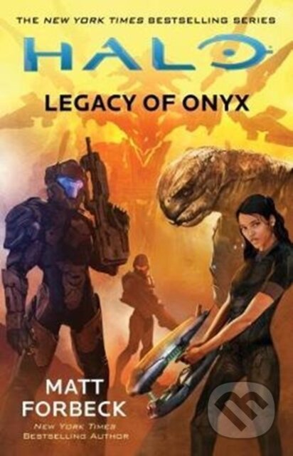 Kniha: Halo: Legacy of Onyx (Matt Forbeck). Titan Books, 2017 Kniha: Halo: Legacy of Onyx (Matt Forbeck). Titan Books, 2017
