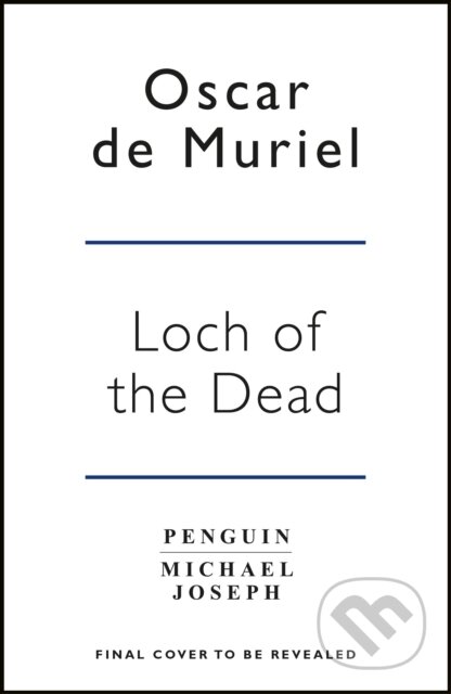 Kniha: Loch of the Dead (Oscar De Muriel). Penguin Books, 2018 Kniha: Loch of the Dead (Oscar De Muriel). Penguin Books, 2018