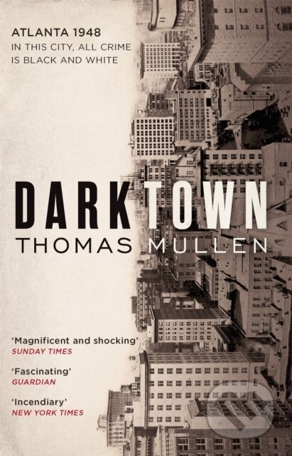 Kniha: Darktown (Thomas Mullen). Abacus, 2017 Kniha: Darktown (Thomas Mullen). Abacus, 2017