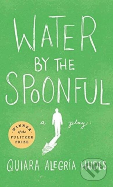 Kniha: Water by the Spoonful (Quiara Alegria Hudes). Theatre Communications Group, 2017 Kniha: Water by the Spoonful (Quiara Alegria Hudes). Theatre Communications Group, 2017