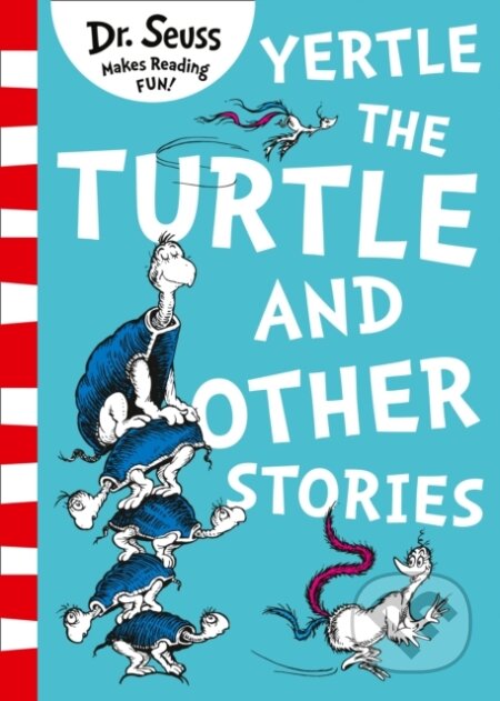Kniha: Yertle the Turtle and Other Stories (Dr. Seuss). HarperCollins, 2017 Kniha: Yertle the Turtle and Other Stories (Dr. Seuss). HarperCollins, 2017