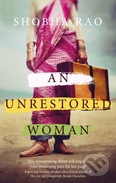 Kniha: An Unrestored Woman (Shobha Rao). Fleet, 2017 Kniha: An Unrestored Woman (Shobha Rao). Fleet, 2017