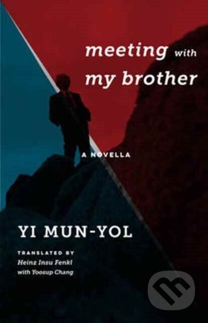 Kniha: Meeting with My Brother (Mun-Yol Yi). Columbia University Press, 2017 Kniha: Meeting with My Brother (Mun-Yol Yi). Columbia University Press, 2017
