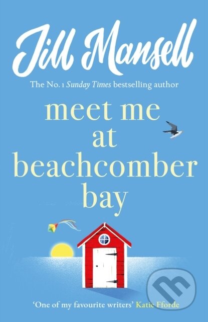 Kniha: Meet Me at Beachcomber Bay: The feel-good bestseller to brighten your day (Jill Mansell). Headline Book, 2017 Kniha: Meet Me at Beachcomber Bay: The feel-good bestseller to brighten your day (Jill Mansell). Headline Book, 2017