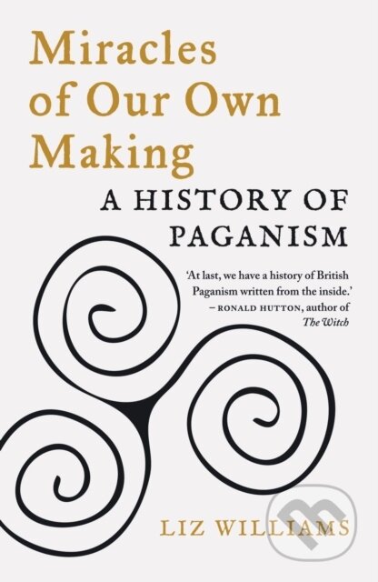 Kniha: Miracles of Our Own Making (Liz Williams). Reaktion Books, 2021 Kniha: Miracles of Our Own Making (Liz Williams). Reaktion Books, 2021