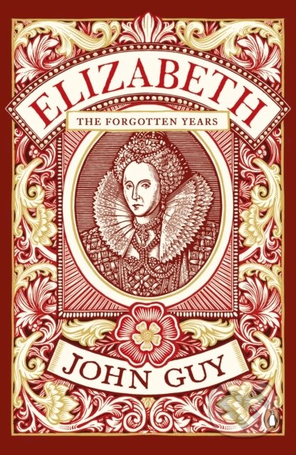 Kniha: Elizabeth (John Guy). Penguin Books, 2017 Kniha: Elizabeth (John Guy). Penguin Books, 2017
