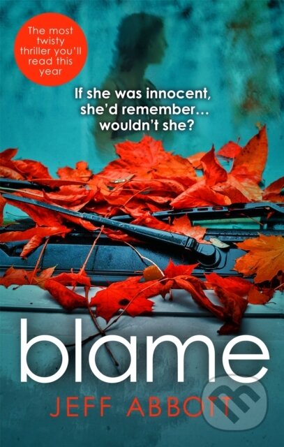 Kniha: Blame (Jeff Abbott). Sphere, 2017 Kniha: Blame (Jeff Abbott). Sphere, 2017