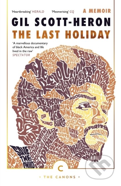 Kniha: The Last Holiday (Gil Scott-Heron). Canongate Books, 2017 Kniha: The Last Holiday (Gil Scott-Heron). Canongate Books, 2017