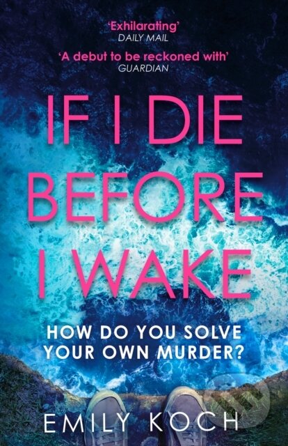 Kniha: If I Die Before I Wake (Emily Koch). Vintage, 2019 Kniha: If I Die Before I Wake (Emily Koch). Vintage, 2019