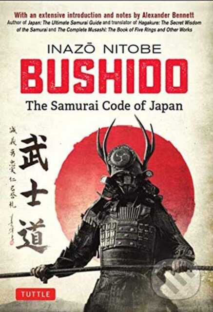 Kniha: Bushido: The Samurai Code of Japan (Inazo Nitobe). Tuttle Publishing, 2019 Kniha: Bushido: The Samurai Code of Japan (Inazo Nitobe). Tuttle Publishing, 2019