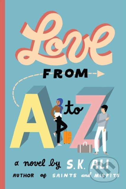 Kniha: Love from A to Z (S. K. Ali). Simon & Schuster Books for Young Readers, 2020 Kniha: Love from A to Z (S. K. Ali). Simon & Schuster Books for Young Readers, 2020